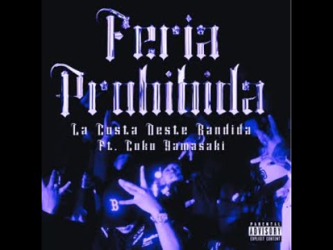 Wason Low Cali - Feria Prohibida ft La Costa Oeste Bandida & Coko Yamasaki