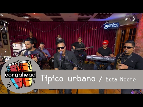 Tipico Urbano performs Esta Noche - Congahead