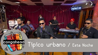 Tipico Urbano performs Esta Noche - Congahead