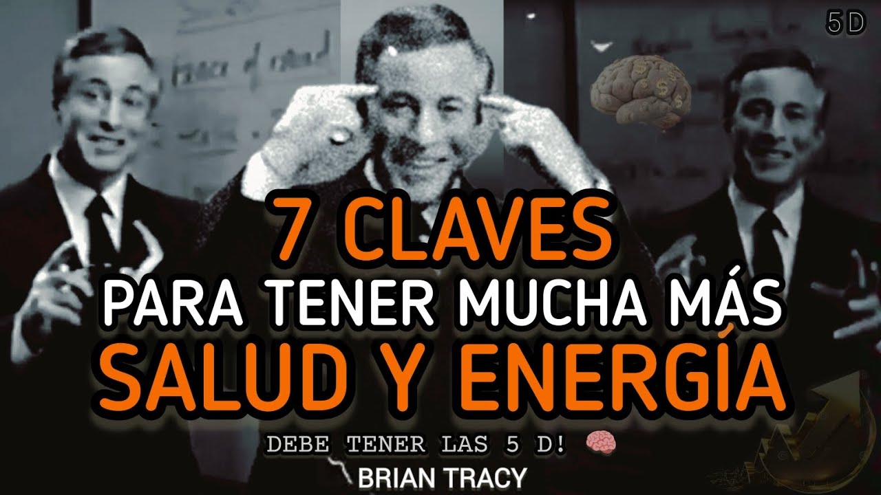 SIETE CLAVES para TENER Mucha Más SALUD Y ENERGÍA 🧠| Brian Tracy #mentalidaddeexito #salud #energia