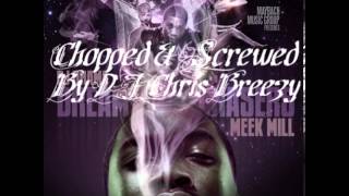 Wont Stop- Meek Mill ( Chopped And Screwed by DJ Chris Breezy)