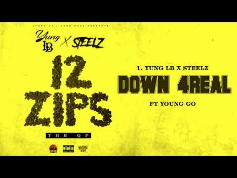 Yung LB x Steelz - Down 4Real Feat. Young Go (Clean 🧼)