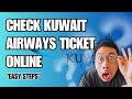 How Check Kuwait Airways Ticket Flight Online 2025 Tutorial