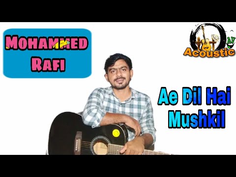 Ae Dil Hai Mushkil - Mohammad Rafi