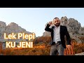 Lek Plepi - Ku Jeni