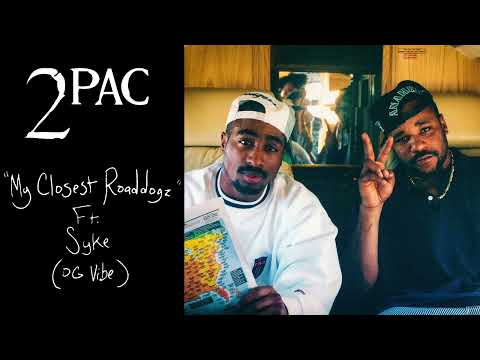2Pac "My Closest Roaddogz" (All Verses OG Vibe) Ft. Syke