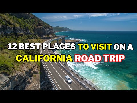 California Road Trip : Uncover 12 Best Places to Visit in California - Travel Guide