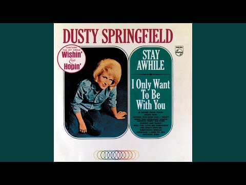 I Only Want To Be With You By Dusty Springfield Samples Covers And Remixes Whosampled I Only Want To Be With You By Dusty Springfield Samples Covers And Remixes Whosampled