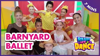 Barnyard Ballet Farm Dance | Animals Kids Dance Full Episode | Ready Set Dance
