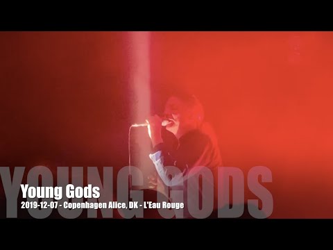 Young Gods - L'Eau Rouge - 2019-12-07   Copenhagen Alice, DK