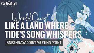 Like A Land Where Tide's Song Whispers World Quest Guide | Joint Meeting Point | Genshin Impact 7.0