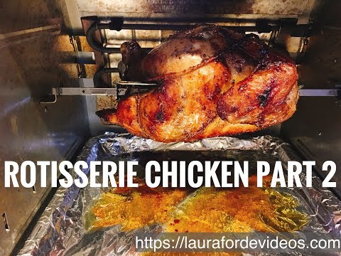 How To Make Rotisserie Chicken Part 2