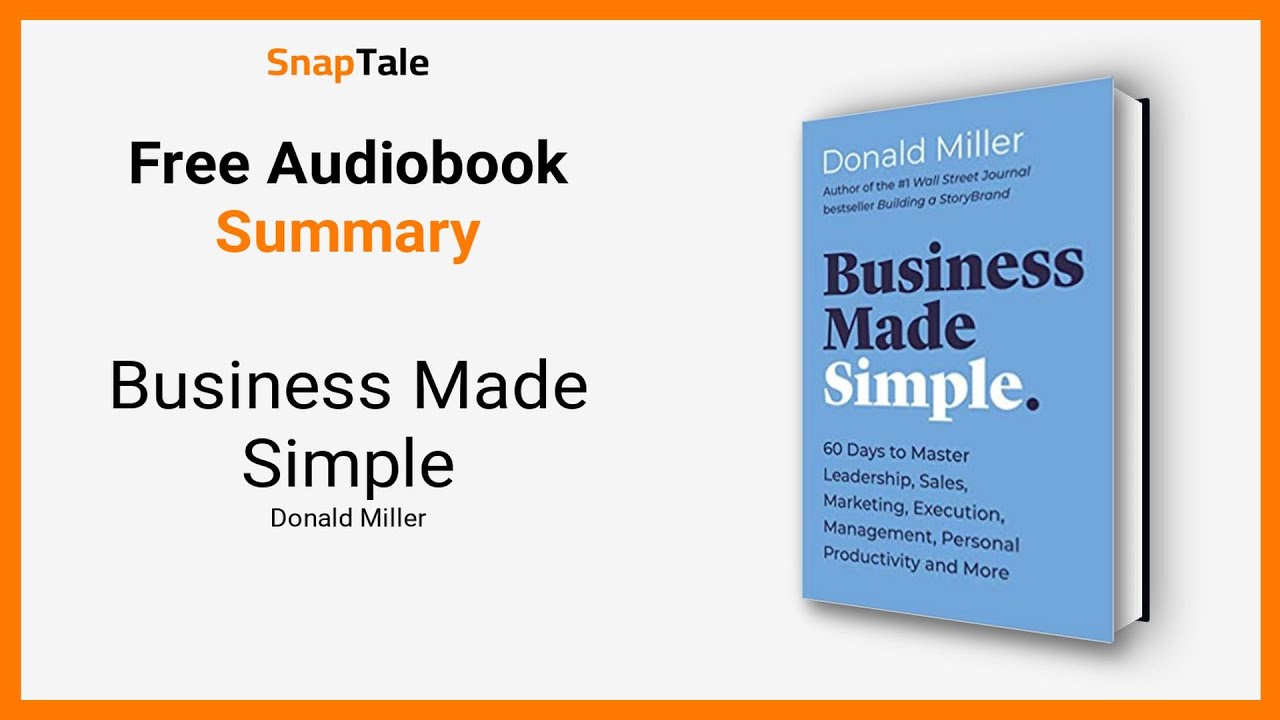 Business Made Simple by Donald Miller: 9 Minute Summary