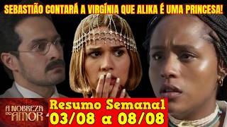 A Nobreza do Amor - 😍 Resumo Semanal da Novela A Nobreza do Amor de 03 a 08 de Agosto!