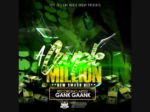Gank Gaank - A Couple Million