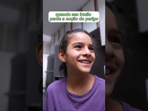 QUANDO SEU IRMÃO PERDE A NOÇÃO DO PERIGO