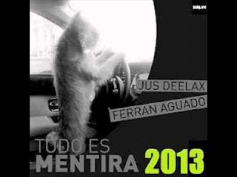 todo es mentira 2013- Jus Dcebax feat. ferran aguado