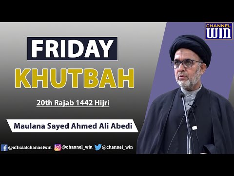 Friday Khutbah || 20th Rajab 1442 Hijri || Maulana Sayed Ahmed Ali Abedi