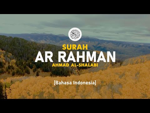 Surah Ar Rahman - Ahmad Al-Shalabi [ 055 ] I Bacaan Quran Merdu
