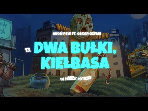 Okoń PZW - DWA BUŁKI, KIEŁBASA ft. Oskar Gzyms