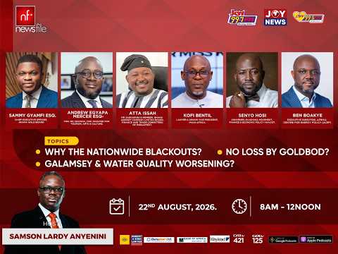LIVE! NEWSFILE 22-8-26: BLACKOUTS. GALAMSEY. GOLDBOD’S “NO LOSS” CLAIM – FACT OR SPIN?