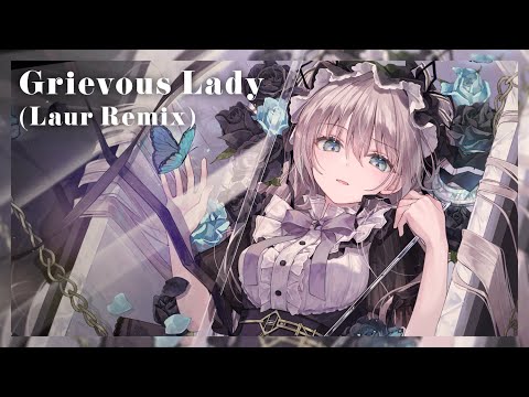 Team Grimoire vs Laur - Grievous Lady (Laur Remix)【Laur The BEST】