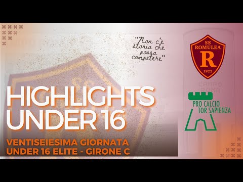 ROMULEA - PC TOR SAPIENZA | UNDER 16 ELITE | XXVI GIORNATA | HIGHLIGHTS
