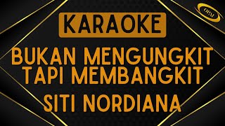 Download lagu Siti Nordiana - Bukan Mengungkit Tapi Membangkit [Karaoke] mp3