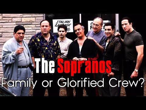 The Sopranos: Family or Glorified Crew?