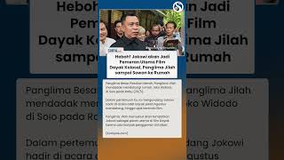 Jokowi Diajak jadi Pemeran Utama Film Dayak Kolosal, Panglima Jilah sampai Sowan