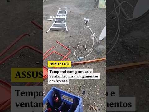 Temporal com granizo e ventania causa alagamentos em Apiacá   #shorts #noticias