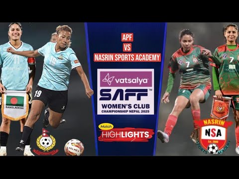 APF vs Nasrin Sports Academy [highlight]: Nepal vs Bangladesh. SAFF women club championship #SAFF