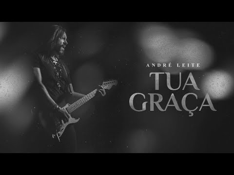 Tua Graça - André Leite