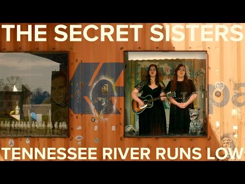 The Secret Sisters - "Tennessee River Runs Low" [Official Video]