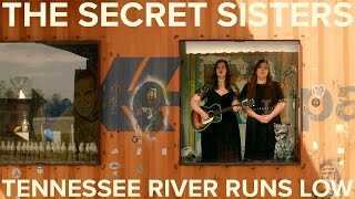 The Secret Sisters - "Tennessee River Runs Low" [Official Video]