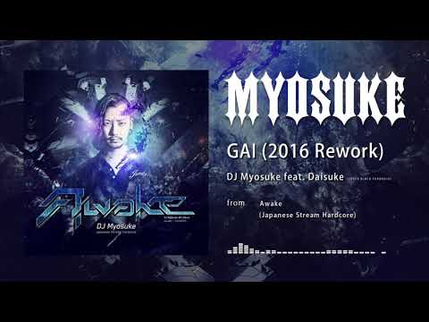 DJ Myosuke feat. Daisuke(SEVER BLACK PARANOIA) - GAI (2016 Rework)