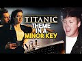 MAJOR TO MINOR Titanic Theme Song In A Minor Key My Heart Will Go On