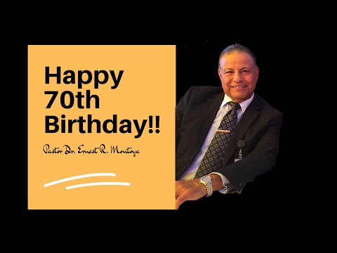 Pastor Dr. Ernest R. Montoya's 70th Celebration Service