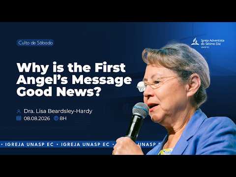 🔵 Por que a mensagem do primeiro anjo é uma notícia boa? | Dra. Lisa Beardsley-Hardy