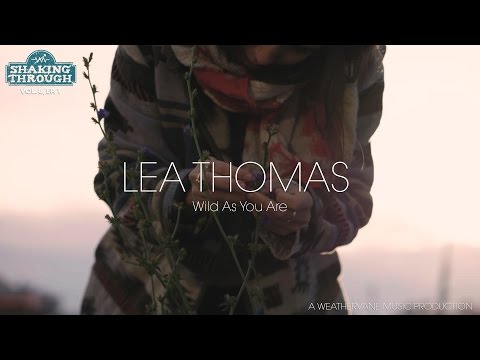 Lea Thomas - Wild As You Are | Shaking Through (Music Video)