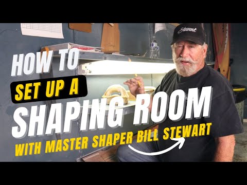 How to Set Up a Surfboard Shaping Room with Master Shaper Bill Stewart