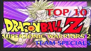Top 10 DRAGON BALL Z SUPERSONIC WARRIORS 2 Team Specials