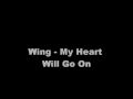 wing - my heart will go on