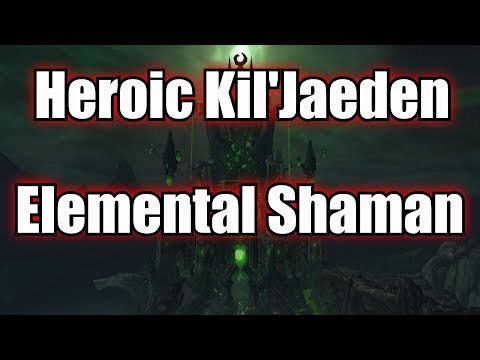 Heroic Kil'Jaeden - Elemental Shaman POV