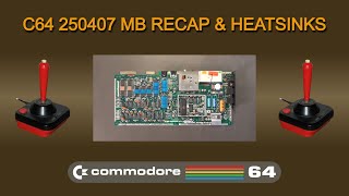 Commodore 64 - 250407 Motherboard - Recapping and Heatsinks