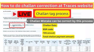 How to do TDS challan correction or match unmatch challan by tagging on traces website #live