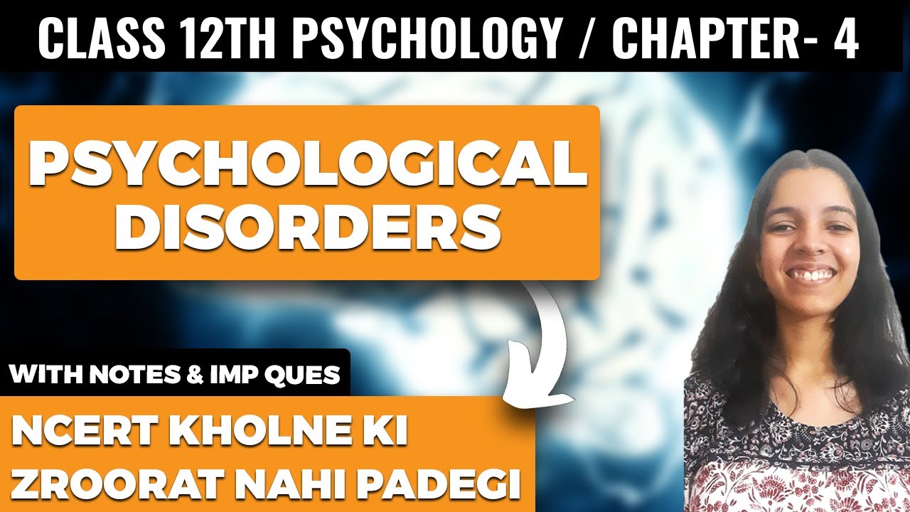 Psychological Disorders Class 12 Psychology NCERT Explanation in Hindi and Important Questions
