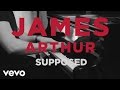 James Arthur - Supposed (Acoustic) 