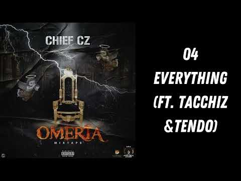 04 CHIEF CZ - Everything (Ft. TACCHIZ & TENDO)