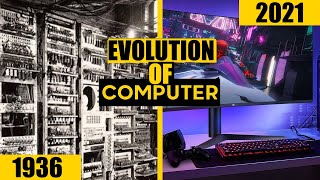 Evolution of COMPUTER 1930 To 2021  The Untold His
